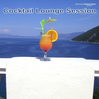 Various Artists - Stereoheaven Pres. Cocktail Lounge Session