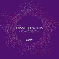 Cosmic Cowboys - All The Words I Never Told You