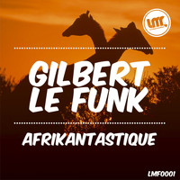 Gilbert Le Funk - Afrikantastique