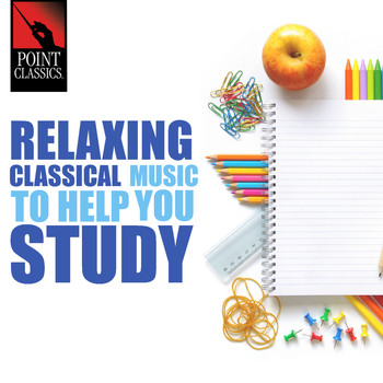 Various Artists - Relaxing Classical Music to Help You Study
