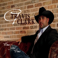 Travis Clark - Home Sweet Home