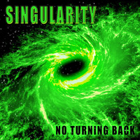 Singularity - No Turning Back