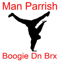 Man Parrish - Boogie Dn Brx