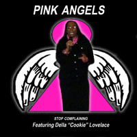 Pink Angels - Stop Complaining (feat. Della Cookie Lovelace)