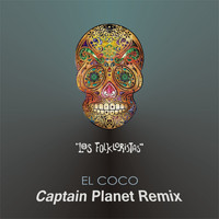 Los Folkloristas - El Coco (Captain Planet Remix)