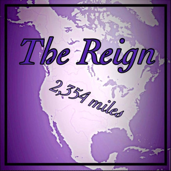 The Reign - 2,354 Miles