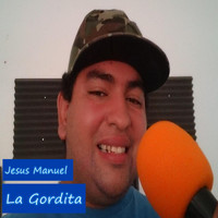 Jesus Manuel - La Gordita