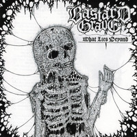 Bastard Grave - What Lies Beyond