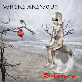 Silence - Where Are You?