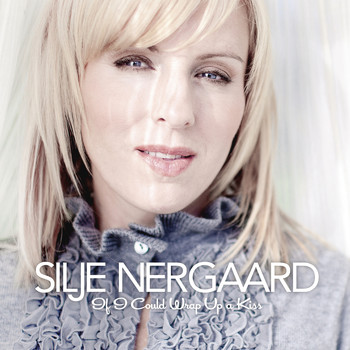 Silje Nergaard - If I Could Wrap up a Kiss - Silje's Christmas (Bonus Track Version)