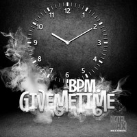 Bpm - Give Me Time