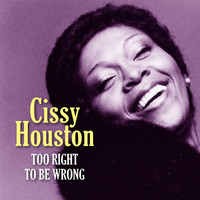 Cissy Houston - Too Right to Be Wrong
