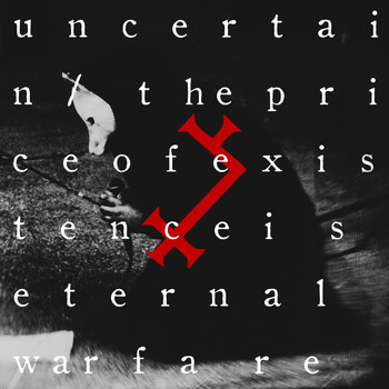 uncertain - The Price of Existence Is Eternal Warfare (Live Invocations)
