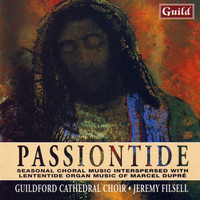 Guildford Cathedral Choir - Passiontide - Seasonal Chroal Music