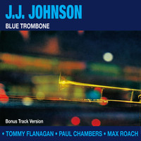 J.J. Johnson - Blue Trombone (Bonus Track Version)