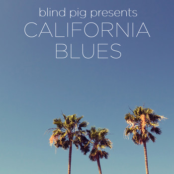 Various Artists - Blind Pig Presents: California Blues