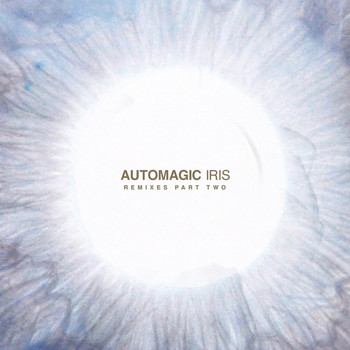Automagic - Iris (The Remixes Part Two)