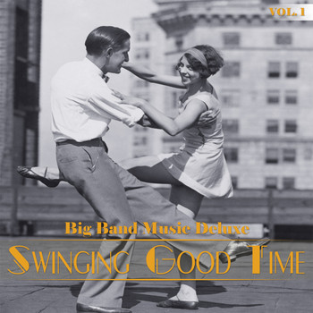 Various Artists - Big Band Music Deluxe: Swinging Good Time, Vol. 1