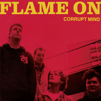 Flame On - Corrupt Mind (Explicit)