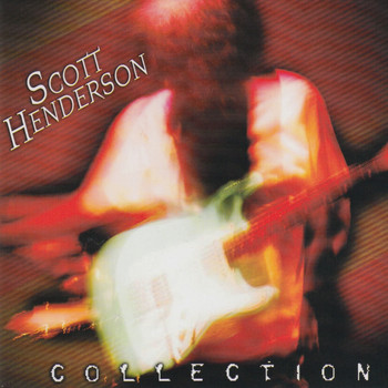 Scott Henderson - Scott Henderson Collection