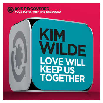 Kim Wilde - Love Will Keep Us Together