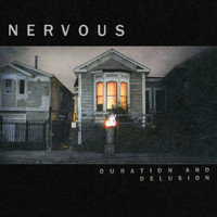 Nervous - Duration and Delusion