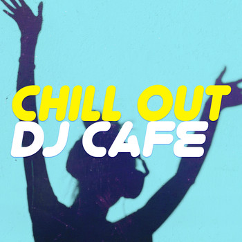 Cafe Les Costes Club DJ Chillout|Chill Out Del Mar|Ibiza Del Mar - Chill out DJ Cafe