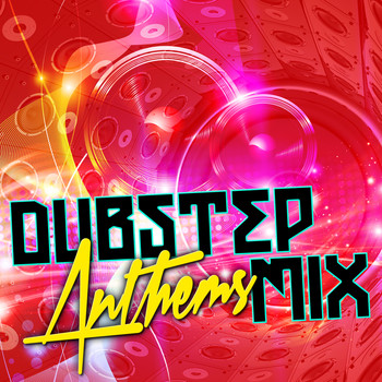 Dubstep Anthems|Dubstep Mix Collection - Dubstep Anthems Mix