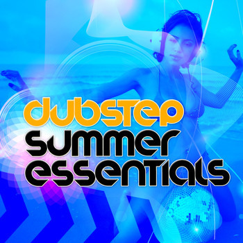 Dubstep DJ|Dubstep Invaders|Dubstep Universe - Dubstep Summer Essentials
