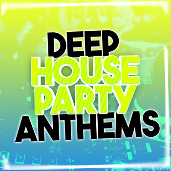 Various Artists - Deep House Party Anthems
