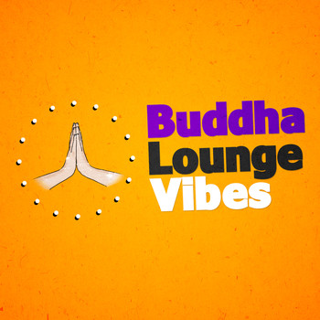 Buddha Lounge DJs - Buddha Lounge Vibes