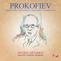 Sergei Prokofiev - Prokofiev: Romeo and Juliet, Fantasy Overture in F Major, Op. 64 (Digitally Remastered)