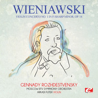 Henryk Wieniawski - Wieniawski: Violin Concerto No. 1 in F-Sharp Minor, Op. 14 (Digitally Remastered)