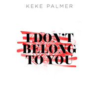 Keke Palmer - I Don't Belong To You
