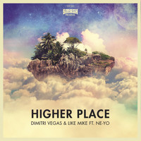 Dimitri Vegas & Like Mike - Higher Place (Radio Edit)