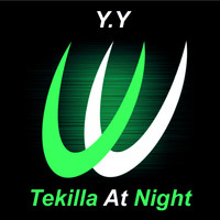 Y.Y - Tekilla At Night