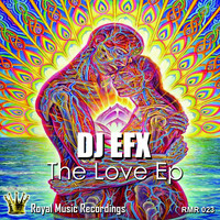 DJ EFX - The Love Ep