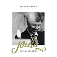 Antti Ketonen - Joulu valtaa sydämen