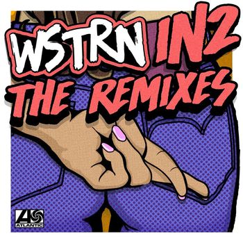 WSTRN - In2 (Remixes [Explicit])