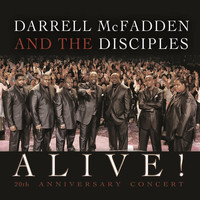 Darrell McFadden and the Disciples - Alive! 20th Anniversary Concert