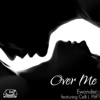 Ewonder featuring Celli Pitt - Over Me