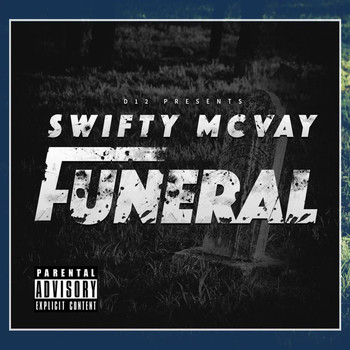 Swifty McVay - D12 Presents Swifty McVay Funeral - Single (Explicit)