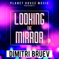 Dimitri Bruev - Looking The Mirror