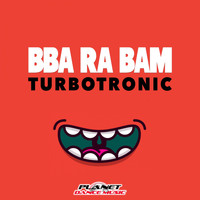 Turbotronic - Bba Ra Bam