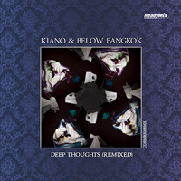 Kiano & Below Bangkok - Deep Thoughts (Remixed)