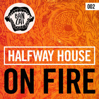 Halfway House - On Fire