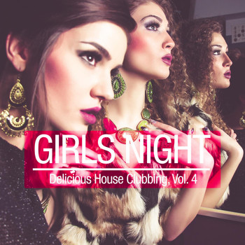 Various Artists - Girls Night - Delicious House Clubbing, Vol. 4