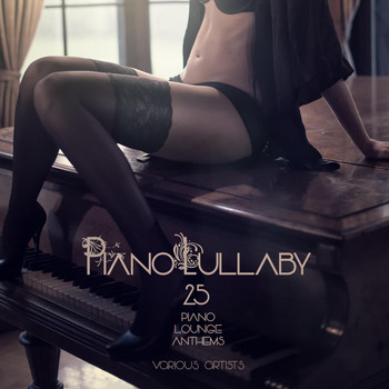 Various Artists - Piano Lullaby (25 Piano Lounge Anthems)