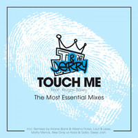 Tom & Jerry feat. Abigail Bailey - Touch Me - The Most Essential Mixes