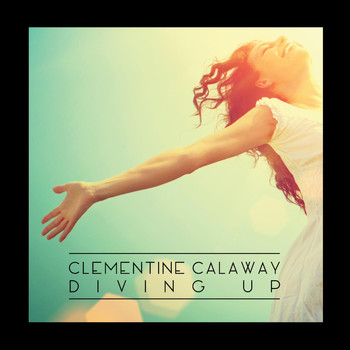 Clementine Calaway - Diving Up